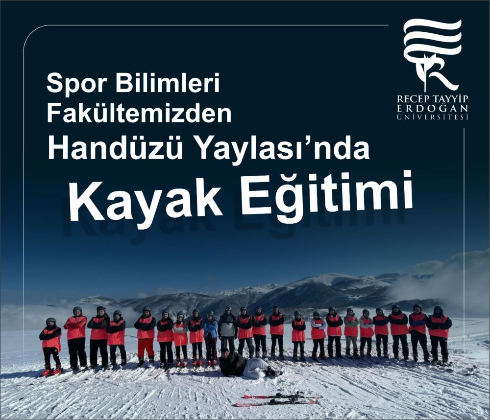 RTEÜ Spor Bilimleri Fakültesinden Handüzü Yaylası’nda Kayak Eğitimi