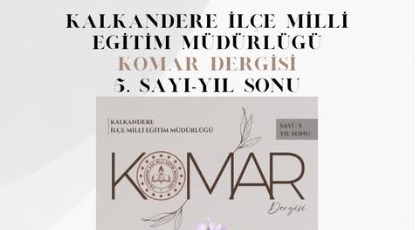 Rize'nin Kalkandere ilçesinde İlçe Milli Eğitim Müdürlüğü tarafından hazırlanan “Komar
