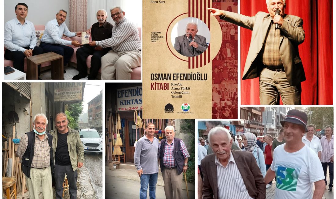YARIM OSMAN’DAN OSMAN EFENDİOĞLUNA YAŞAYAN İNSAN HAZİNESİ Rize İl Kültür