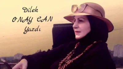 Makale:Dilek ONAY CAN Örnek gösterdikleri #Osmanlı ve Ayyaş dedikleri #Atatürk