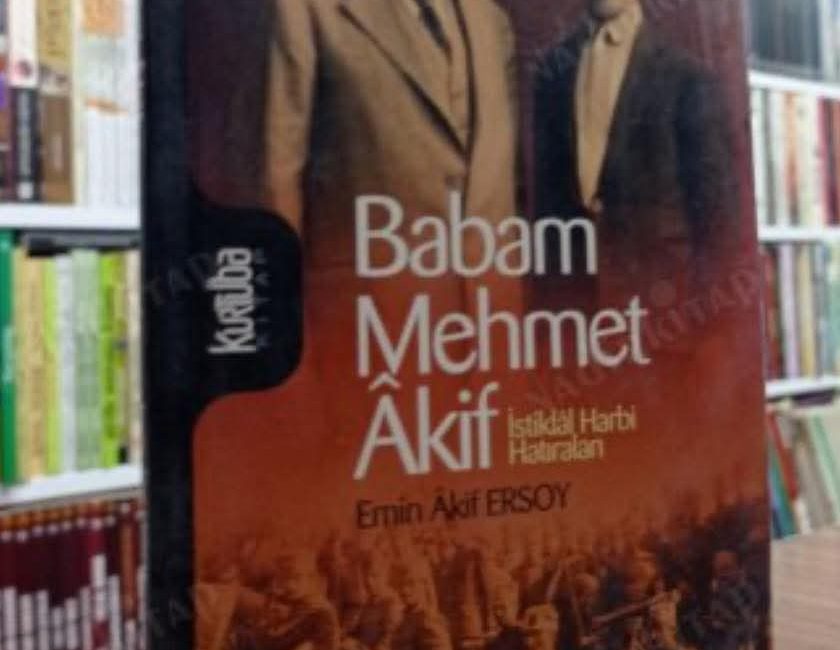 ADNAN ONAY &nbsp; Emin Âkif Ersoy, babası Mehmet Âkif’le İstiklâl