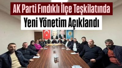 Adalet ve Kalkınma Partisi (AK Parti) Fındıklı İlçe Teşkilatı’nda yeni