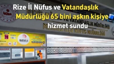 Rize İl Nüfus ve Vatandaşlık Müdürlüğü, 2025 yılı boyunca toplam