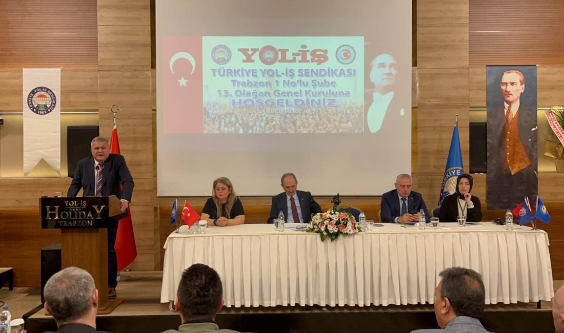 Türkiye Yol-iş Sendikası Trabzon 1 no.lu Şubesi’nin 13. Olağan Genel
