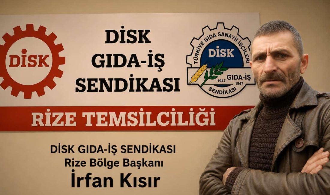DİSK Gıda-İş Sendikası Rize Bölge Başkanlığı, ÇAYKUR bünyesinde bazı bölümlerde