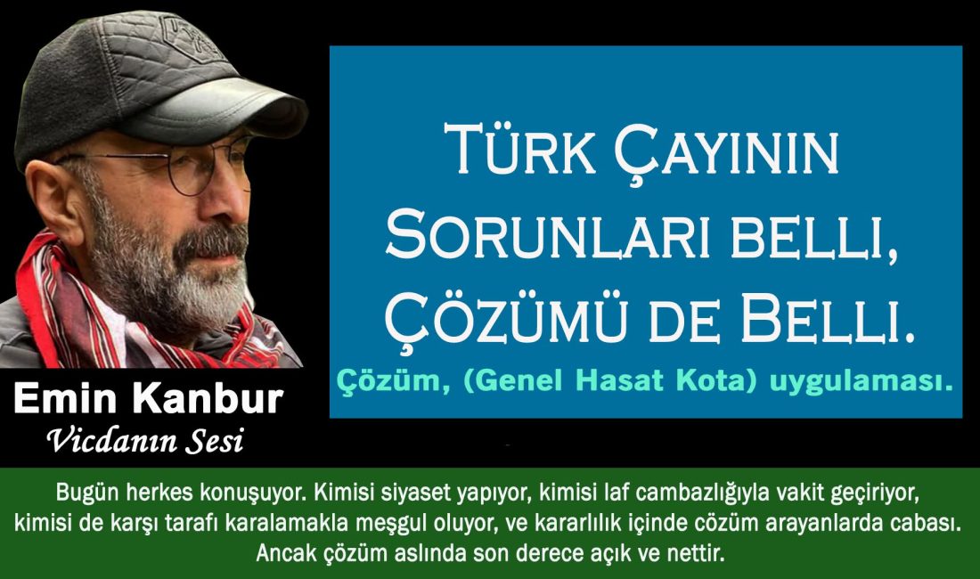 Hiç kuşkusuz bu kargaşa, her yıl çay sezonunun başlamasıyla birlikte