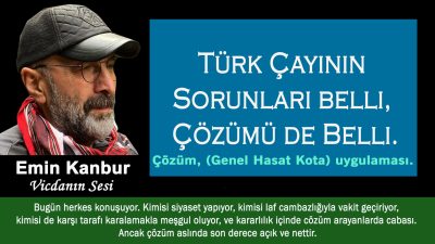 Hiç kuşkusuz bu kargaşa, her yıl çay sezonunun başlamasıyla birlikte