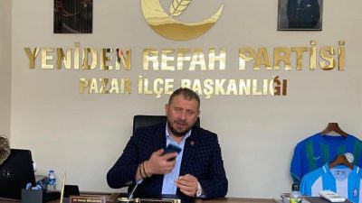 Yeniden Refah Partisi Pazar İlçe Başkanı Ali Kemal Bölükbaş, Pazar’ın