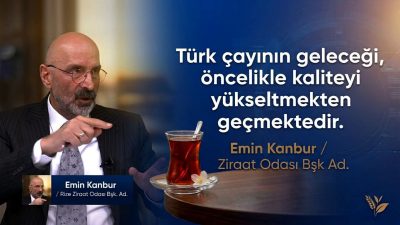 UZUN VADEDE TÜRK ÇAYCİLİGİNİ GİDERİLMESİ ZOR SONUÇLARA TAŞIYACAK.