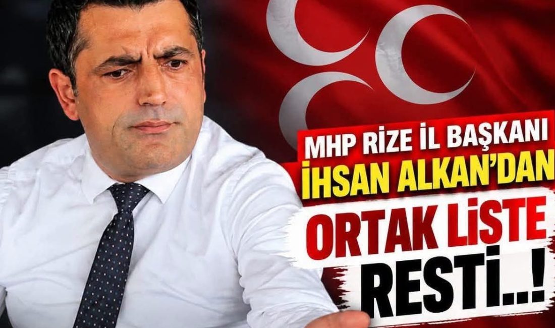 Rize'de ortak liste yapılacaksa MHP neden listenin sonuna eklensin? 1.